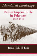 Mandated Landscape: British Imperial Rule in Palestine 1929-1948 - Paperback