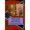 Pointe Coupee Portraits of Blue and Gray: The faces of some of the soldiers and citizens whose were part of the Civil War in Pointe Coupee - Paperback