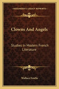Clowns and Angels: Studies in Modern French Literature - Paperback