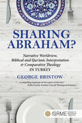 Sharing Abraham?: Narrative Worldview, Biblical and Qur'anic Interpretation & Comparative Theology in Turkey - Paperback