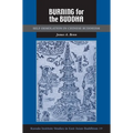 Burning for the Buddha: Self-Immolation in Chinese Buddhism - Paperback