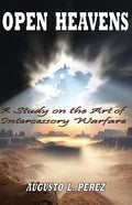 Open Heavens: A Study on the Art of Intercessory Warfare - Paperback