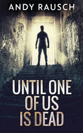 Until One Of Us Is Dead - Hardcover