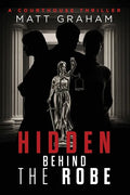 Hidden Behind the Robe: A Courthouse Thriller - Paperback