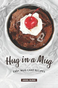 Hug in a Mug: Easy Mug Cake Recipes - Paperback