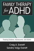 Family Therapy for ADHD: Treating Children, Adolescents, and Adults - Paperback