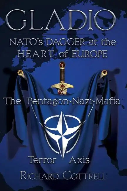 Gladio, Nato's Dagger at the Heart of Europe: The Pentagon-Nazi-Mafia Terror Axis - Paperback