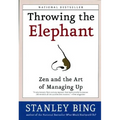 Throwing the Elephant: Zen and the Art of Managing Up - Paperback