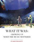 What It Was: Growing Up When the Music Mattered - Paperback