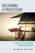 Becoming a Professor: A Guide to a Career in Higher Education - Paperback