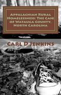 Appalachian Rural Homelessness: The Case of Watauga County, North Carolina - Paperback