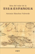 Idea del valor de la Isla Española - Paperback