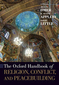 The Oxford Handbook of Religion, Conflict, and Peacebuilding - Paperback