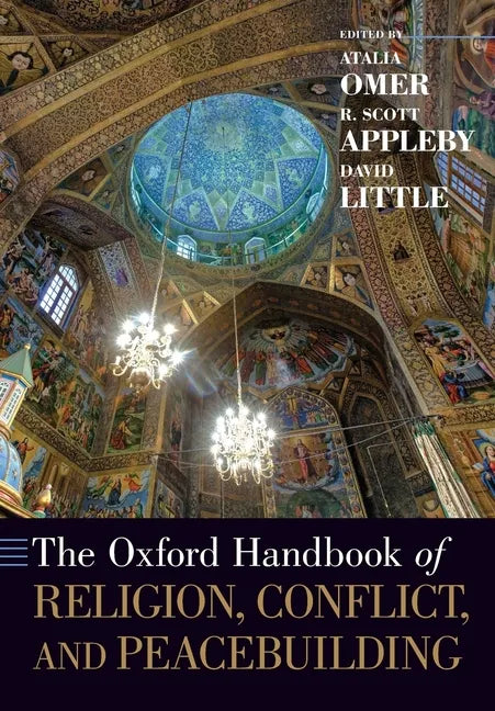 The Oxford Handbook of Religion, Conflict, and Peacebuilding - Paperback