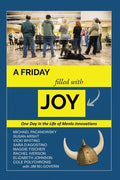 A Friday Filled with Joy: One Day in the Life of a Radically Innovative Company - Paperback
