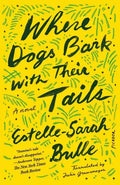 Where Dogs Bark with Their Tails - Paperback