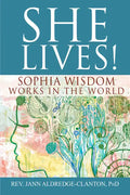 She Lives!: Sophia Wisdom Works in the World - Paperback