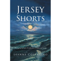 Jersey Shorts: Writing for My Life: A Collection of Poems and Stories - Paperback