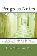 Progress Notes: A Bible Study Guide for Medical Students and Residents - Paperback
