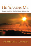 He Wakens Me: How to Pray When You Don't Know What to Pray - Paperback