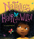 Natalie's Hair Was Wild! - Hardcover