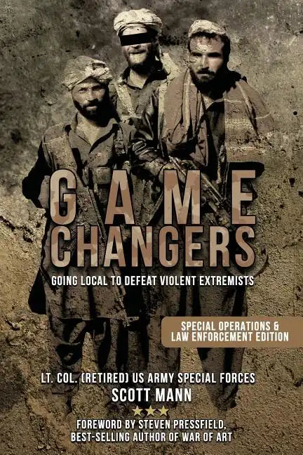 Game Changers: Going Local to Defeat Violent Extremists - Paperback