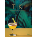 Tiki: Modern Tropical Cocktails - Hardcover