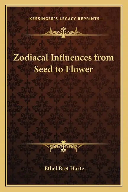 Zodiacal Influences from Seed to Flower - Paperback