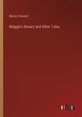 Maggie's Rosary and Other Tales - Paperback