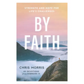 By Faith: Strength and Hope for Life's Challenges - Paperback
