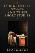 The Kreutzer Sonata and Other Short Stories - Paperback