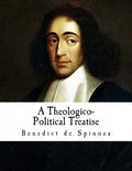 A Theologico-Political Treatise: Benedict de Spinoza - Paperback