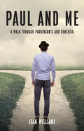 Paul and Me: A Walk through Parkinson's and Dementia - Paperback