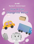 AI+Me: Big Idea 5 - Societal Impact: How AI Can Change the World - Paperback