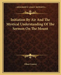 Initiation by Air and the Mystical Understanding of the Sermon on the Mount - Paperback