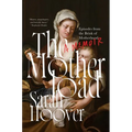 The Motherload: Episodes from the Brink of Motherhood - Hardcover