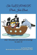 The ULTIMATE Pirate Joke Book: Over 100 jokes and drawings guaranteed to make you LOL! - Paperback