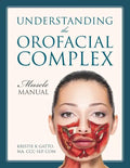 Understanding the Orofacial Complex: Muscle Manual - Paperback