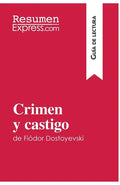 Crimen y castigo de Fiódor Dostoyevski (Guía de lectura): Resumen y análisis completo - Paperback