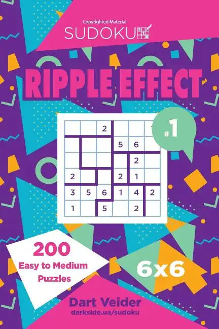 Sudoku Ripple Effect - 200 Easy to Medium Puzzles 6x6 (Volume 1) - Paperback