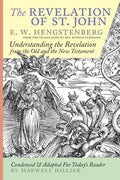 The Revelation of St. John: E.W. Hengstenberg Condensed and Adapted For Today's Reader - Paperback