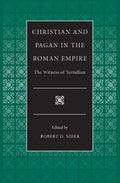 Christian and Pagan in the Roman Empire the Witness of Tertullian - Paperback