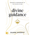 Divine Guidance: Hearing and Responding to the Voice of God - Paperback