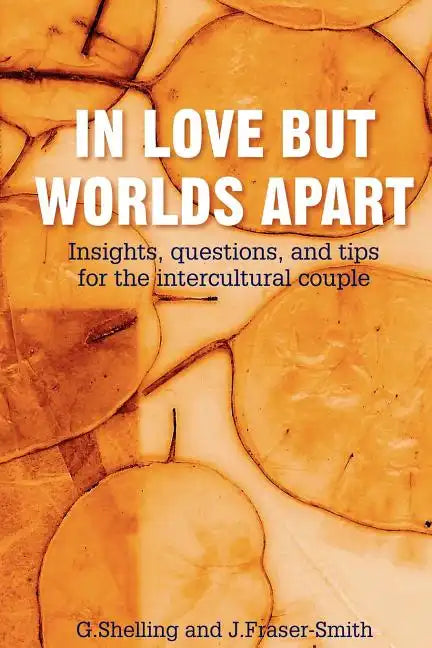 In Love But Worlds Apart: Insights, questions, and tips for the intercultural couple - Paperback
