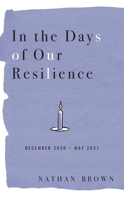 In the Days of Our Resilience: December 2020 - May 2021 - Paperback