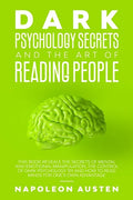 Dark Psychology Secrets and the Art of Reading People: This book Reveals the Secrets of Mental and Emotional Manipulation, Control of Dark Psychology - Paperback