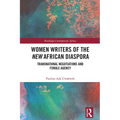 Women Writers of the New African Diaspora: Transnational Negotiations and Female Agency - Paperback