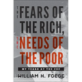 The Fears of the Rich, the Needs of the Poor: My Years at the CDC - Hardcover