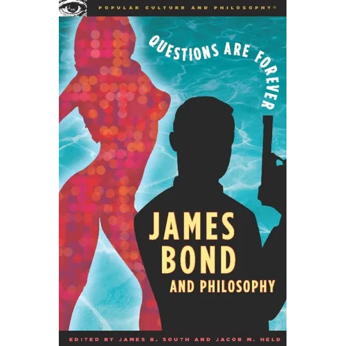 James Bond and Philosophy: Questions Are Forever - Paperback
