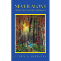 Never Alone: God Was There, Even When I Didn't Know It! - Paperback
